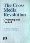 Image for Cross Media Revolution : Ownership and Control