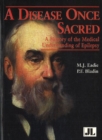 Image for A disease once sacred  : a history of the medical understanding of epilepsy