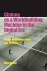 Image for Cinema as a worldbuilding machine in the digital era  : essay on multiverse films and TV series