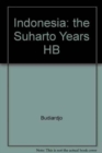 Image for Indonesia: the Suharto Years HB