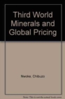 Image for Third World Minerals and Global Pricing: A New Theory