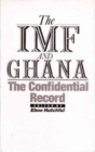 Image for International Monetary Fund and Ghana : The Confidential Record