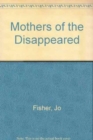 Image for Mothers of the Disappeared