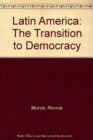Image for Latin America : The Transition to Democracy