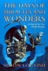 Image for The days of miracles and wonders  : an epic of the new world disorder