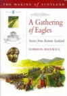 Image for A gathering of eagles  : scenes from Roman Scotland