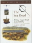Image for The sea road  : a Viking voyage through Scotland