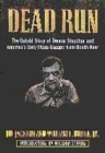 Image for Dead run  : the untold story of Dennis Stockton and America&#39;s only mass escape from death row