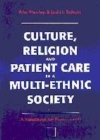 Image for Culture, religion and patient care in a multi-ethnic society  : a handbook for professionals