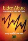 Image for Elder abuse  : critical issues in policy and practice