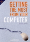 Image for Getting the most from your computer  : a practical guide for older home users