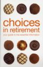 Image for Choices in retirement  : your guide to the essential information