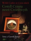 Image for Cestyll Cymru Mewn Croesbwyth / Welsh Castles in Cross Stitch