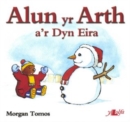 Image for Cyfres Alun yr Arth: Alun yr Arth a&#39;r Dyn Eira