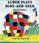 Image for Elmer plays hide-and-seek  : a lift-the-flap book