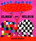 Image for Elmer and Wilbur