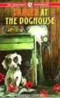 Image for Danger at the doghouse