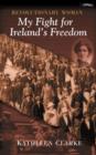 Image for Revolutionary Woman : My Fight for Ireland&#39;s Freedom