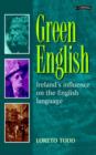 Image for Green English  : Ireland&#39;s influence on the English language