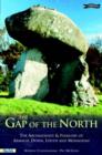 Image for The gap of the north  : the archaeology and folklore of Armagh, Down, Louth and Monaghan