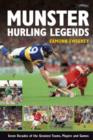 Image for Munster hurling legends  : seven decades of the greatest teams, players and games