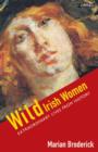 Image for Wild Irish women  : extraordinary lives from history