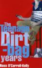 Image for The teenage dirt-bag years  : Ross O&#39;Carroll-Kelly