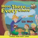 Image for Here, There and Everywhere : Stories from Many Lands