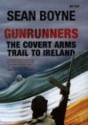 Image for Gunrunners  : the covert arms trail to Ireland