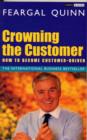 Image for Crowning the customer  : how to become customer-driven