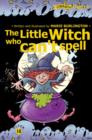 Image for The Little Witch Who Can&#39;t Spell