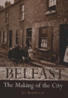 Image for Belfast  : the making of a city