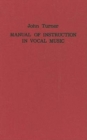 Image for A Manual of Instruction in Vocal Music (1833)