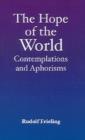 Image for The hope of the world  : contemplations and aphorisms