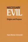 Image for Necessary evil  : origin and purpose