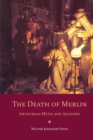 Image for The death of Merlin  : Arthurian myth and alchemy