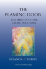 Image for The flaming door  : the mission of the Celtic folk-soul