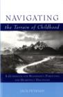 Image for Navigating the terrain of childhood  : a guidebook for meaningful parenting and heartfelt discipline