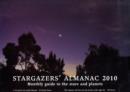 Image for Stargazers&#39; almanac 2010  : monthly guide to the stars and planets