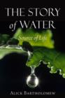 Image for The story of water  : source of life