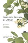 Image for Mistletoe therapy for cancer  : prevention, treatment and healing