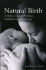 Image for Natural birth  : a holistic guide to pregnancy, childbirth and breastfeeding