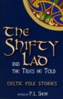 Image for The shifty lad and the tales he told  : Celtic folk stories