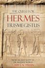 Image for The quest for Hermes Trismegistus  : from ancient Egypt to the modern world