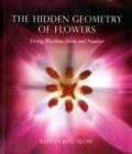 Image for The hidden geometry of flowers  : living rhythms, form and number