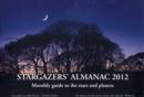 Image for Stargazers&#39; almanac 2012  : monthly guide to the stars and planets