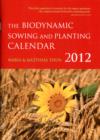Image for The Biodynamic Sowing and Planting Calendar : 2012