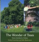Image for The wonder of trees  : nature activities for children