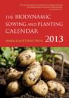Image for The Biodynamic Sowing and Planting Calendar : 2013