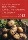 Image for The North American Biodynamic Sowing and Planting Calendar : 2013